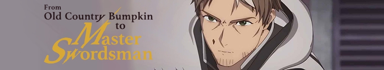 From Old Country Bumpkin to Master Swordsman