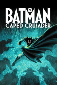 دانلود انیمیشن Batman: Caped Crusader با زیرنویس فارسی چسبیده